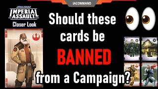 Are these Campiagn Cards Banworthy? - Imperial Assault Closer Look