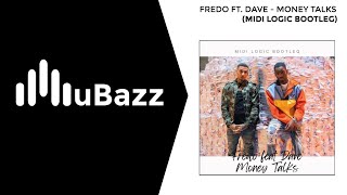 Fredo Ft. Dave - Money Talks Midi Logic Uk Garage Bootleg
