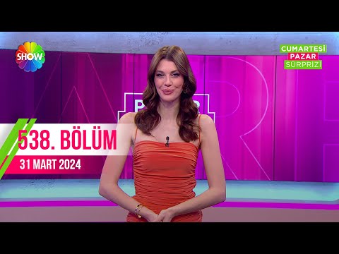 Pazar Sürprizi 538. Bölüm | 31 Mart  2024