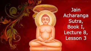 Jain Acharanga Sutra, Book I, Lecture 8, Lesson 3  Lord Mahavira's Sufferings on the Road to Nirvana