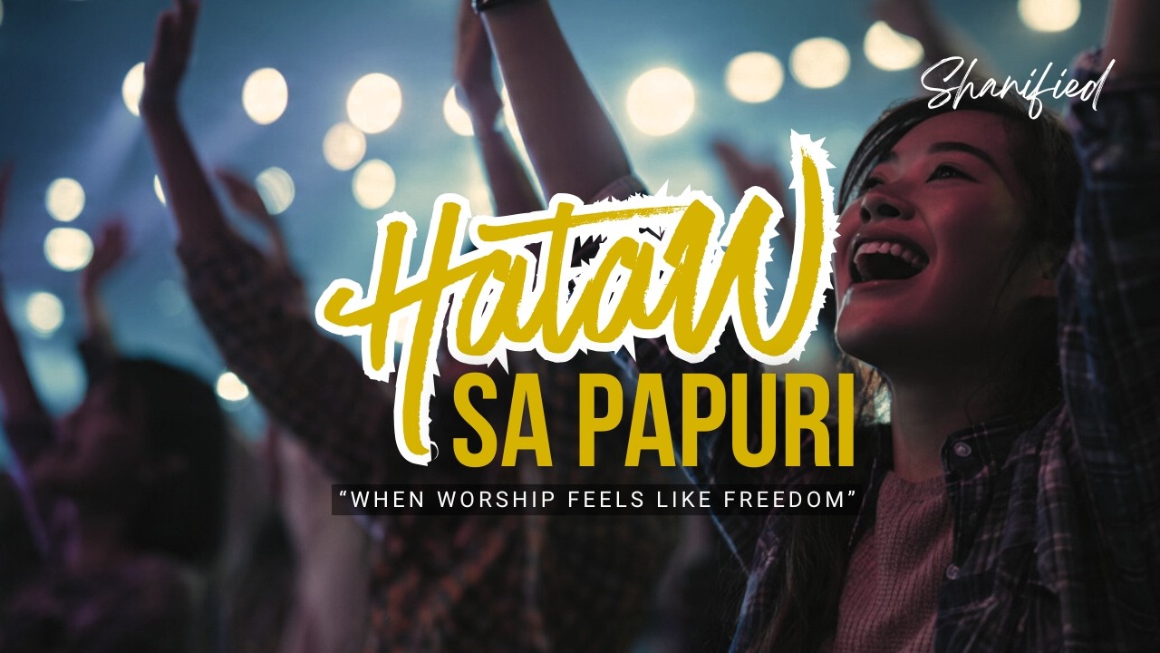 HATAW SA PAPURI | Viral Worship Dance Track | |Tagalog Christian Praise Song by Shanified Lyrics