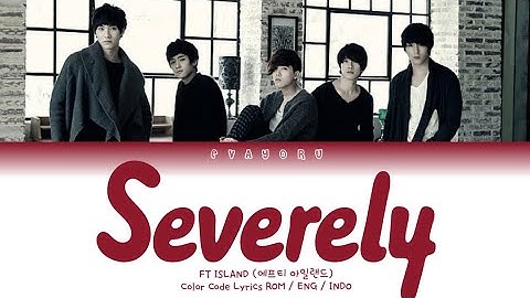 FT ISLAND ( 에프티 아일랜드 ) Severely ( 지독한 ) Color Code Lyrics English Indonesia Trans