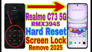 Realme C73 5G (RMX3945) Hard Reset/Remove Screen Lock 2025 | Unlock Pattern/Pin/Password 100%Working