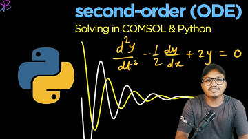 Solving Second Order ODE in Python & COMSOL Multiphysics® Software - Learn with BK Tutorial