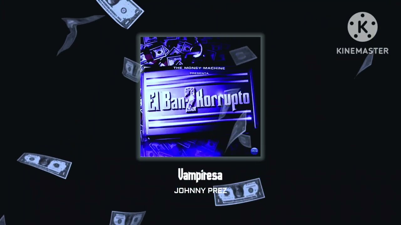Vampiresa - Johnny Prez (El Bando Korrupto 2)