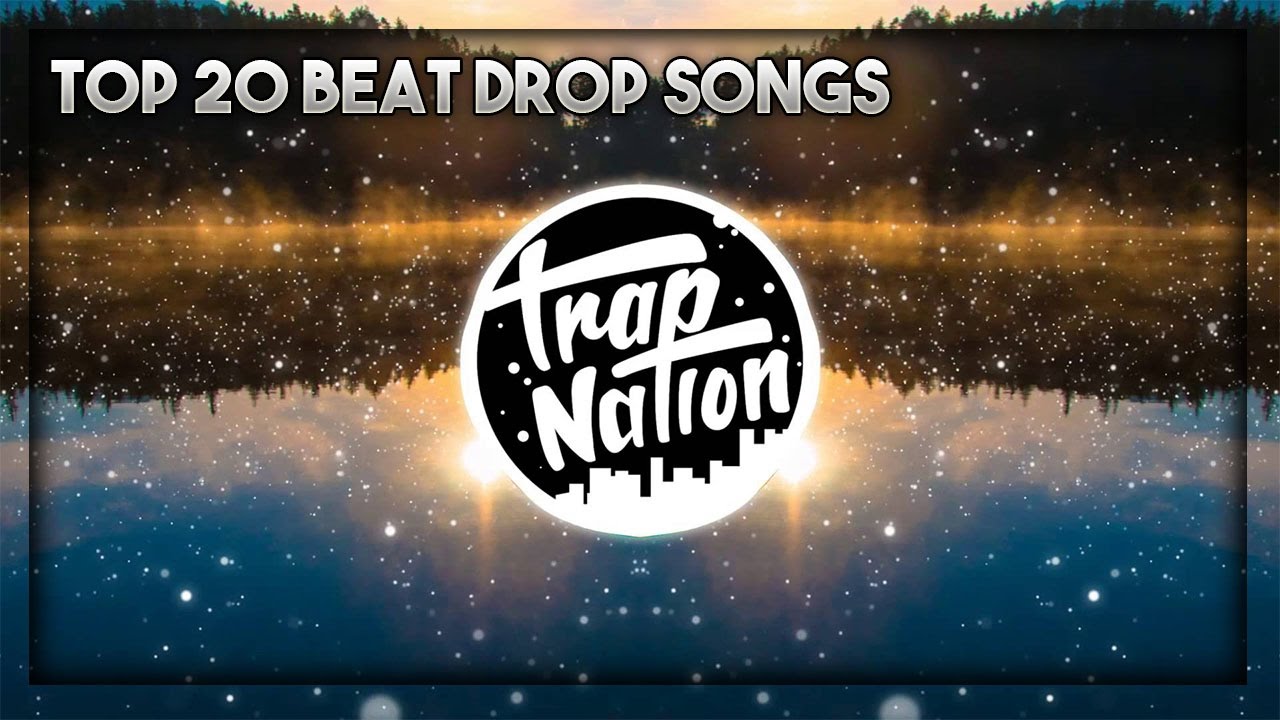 20 BEST BEAT DROP SONGS!!! (TRAP NATION, INSANE BEAT DROPS) [2017