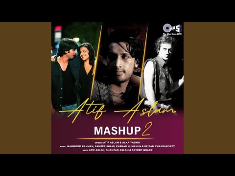 Atif Aslam Mashup 2