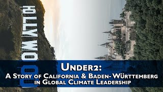 Under2: A Story of California & Baden- Württemberg in Global Climate Leadership
