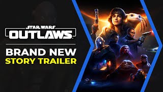 Star Wars Outlaws Official Story Trailer