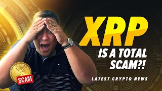 XRP IS A TOTAL SCAM?!