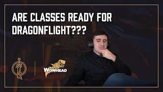Will Dragonflight Be Ready?? Are classes done?? - Dratnos and Tettles Discuss