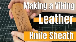 Pt 2 Making A Viking Leather Knife Sheath