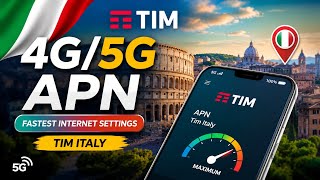 Tim Italy APN Settings for Fastest 4G/ 5G