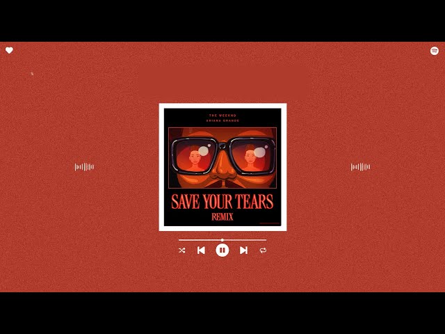 the weeknd ft. ariana grande - save your tears (sped up & reverb) class=