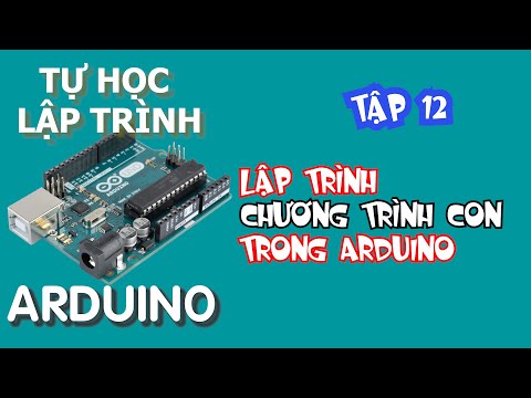 Video Tự học lập trình Arduino Tập 12 | Lập trình chương... - YouTube