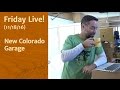 Friday Live! - New Colorado Garage