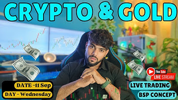 Live Trading on Bitcoin | Gold |Scalp with BSP Concept | #Live #btc #Gold #11 Sep-2025