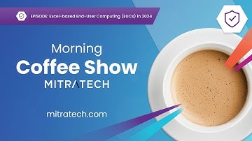 Excel-based End-User Computing (EUCs) in 2024 | The Mitratech Morning Show
