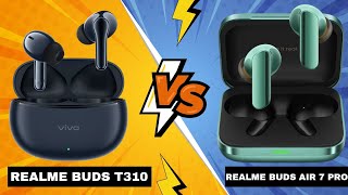 Realme Buds T310 Vs Realme Buds Air 7 Pro Full Comparison Best Budget Tws Earbuds Under 5000