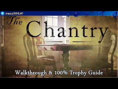 The Chantry - Walkthrough & 100% Trophy Guide [PS4] rus199410