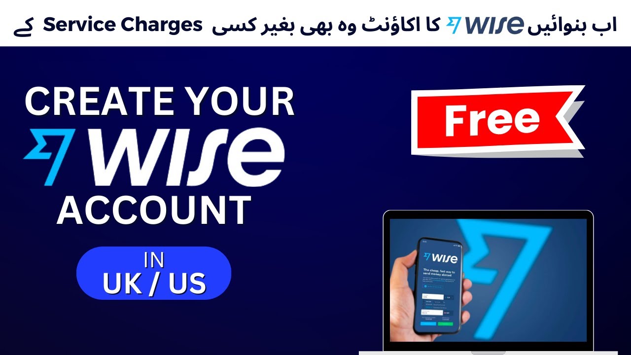 Create your Wise Account with free of Service Charges in US/UK | Get best offer