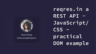 reqres.in a REST API alternative to JSON Placeholder using JavaScript/CSS - practical DOM example