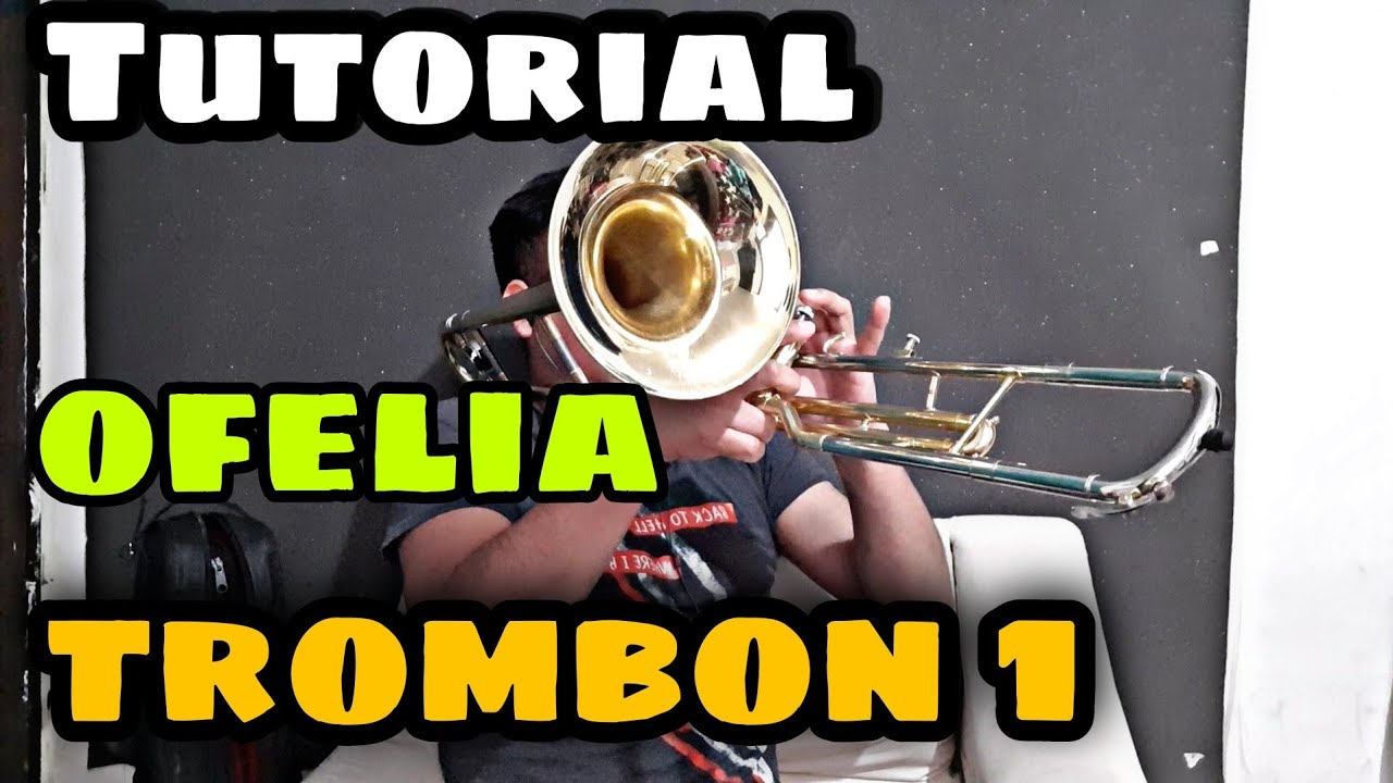 OFELIA | TUTORIAL DE TROMBON | PRIMERA CUERDA 1
