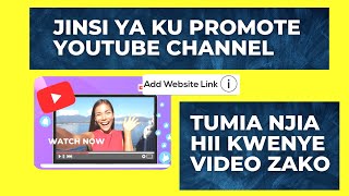 Jinsi Ya Ku Promete Youtube Channeltumia Njia Hii Kwa Kila Video Zako