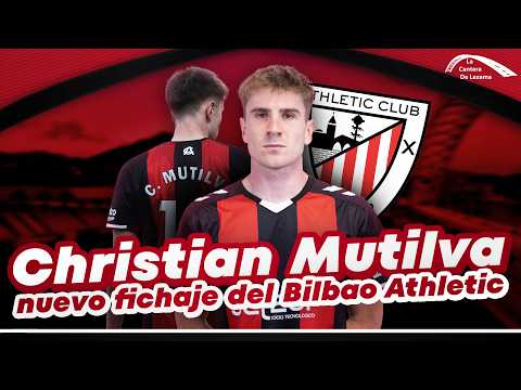 ASÍ JUEGA CHRISTIAN MUTILVA, EL NUEVO FICHAJE DEL BILBAO ATHLETIC