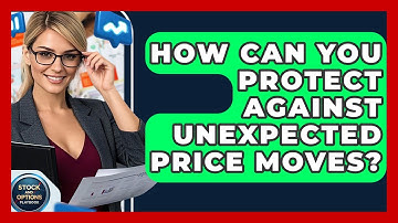 How Can You Protect Against Unexpected Price Moves? - Stock and Options Playbook