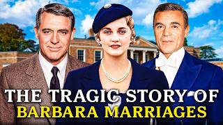 Barbara Hutton – The Downfall of Her 7 Marriages