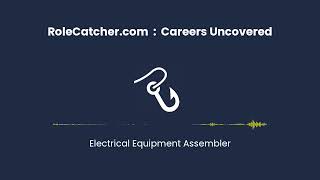 Electrical Equipment Assembler : Careers Uncovered