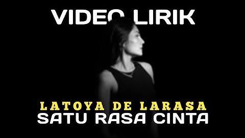 Satu Rasa Cinta - Latoya De Larasa Cover || Official Video Lirik