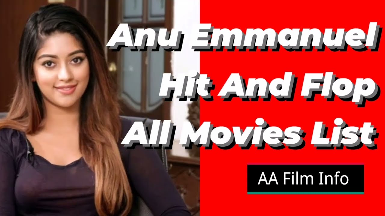 Anu Emmanuel Hit And Flop All Movies List