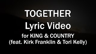 TOGETHER - for KING & COUNTRY (feat. Kirk Franklin & Tori Kelly)Church and Home Worship Lyrics Video