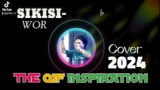 SIKISI - WOR || by. Zam Kapis || Cover 2024 || The Qif inspirqtion ||
