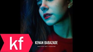 Kenan Babazade - Baktığın Her Yerdeyim Resimi