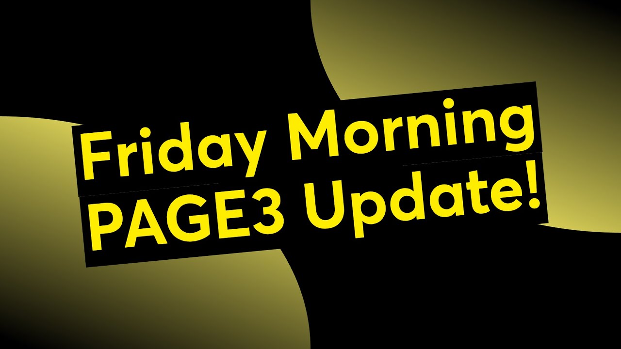 Friday Morning PAGE3 Update!