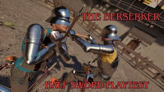 The Berserker | Half Sword Playtest | Battle Axe Duel Compilation