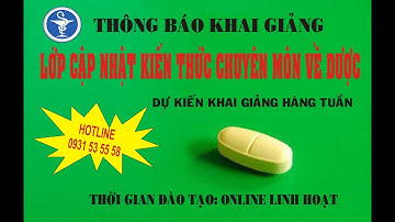 Cập nhật kiến thức chuyên môn về Dược - P2