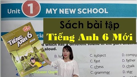 Giải bài tập Tiếng Anh 6 Mới - Unit 1 My New School - Sách Global / HeartQueen Quyên Hoàng