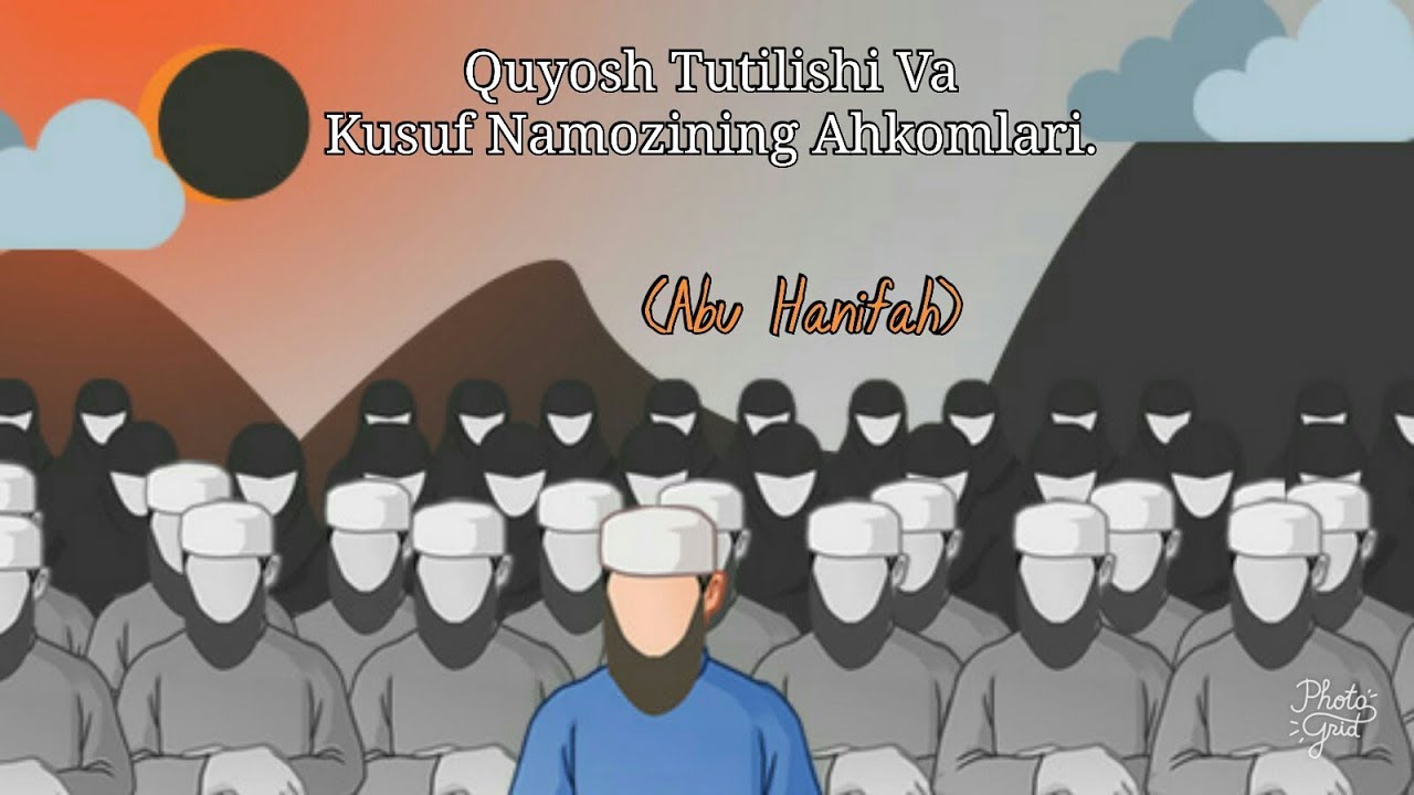 🌑Қуёш Тутилиши/Кусуф Намози Ва Унинг Ахкомлари (Абу Ҳанифа)