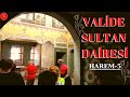 Padişahın Annesi Nerede Yaşıyordu ? - Harem 5 - Valide Sultan Dairesi