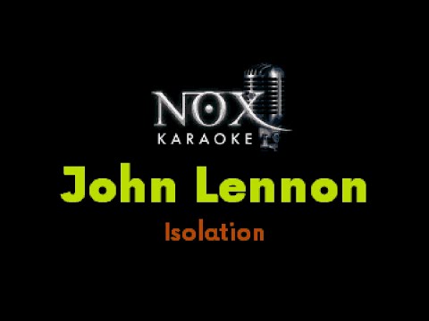 John Lennon - Isolation - NOX Karaoke