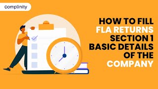 How to fill FLA Returns Section 1 Basic Details of the Company | Complinity
