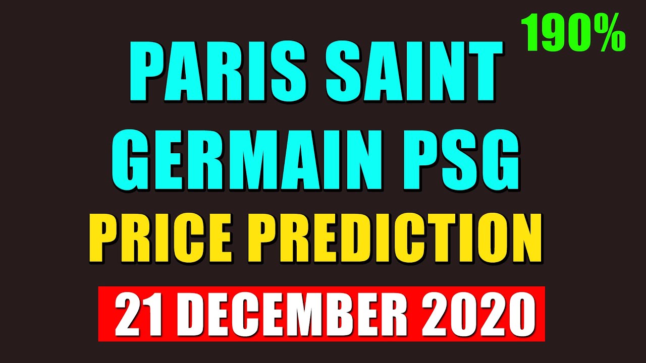Paris saint germain psg price prediction  21 December 2020