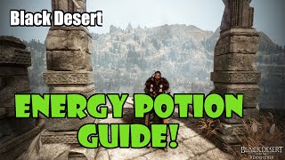 [Black Desert] Energy Potion Guide | Near Infinite Energy | How to Get | Best Use | Gather Longer