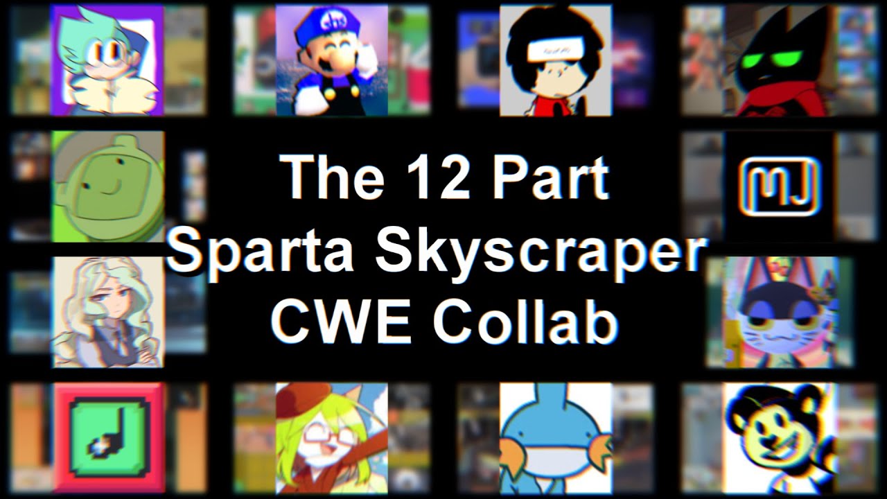 The 12 Part Sparta Skyscraper CWE Collab - The 12 Part Sparta Skyscraper CWE Collab
