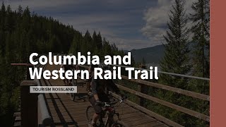 Rossland Columbia And Western Rail Trail