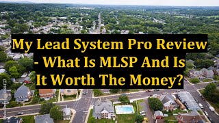 My Lead System Pro Review - What Is MLSP And Is It Worth The Money?